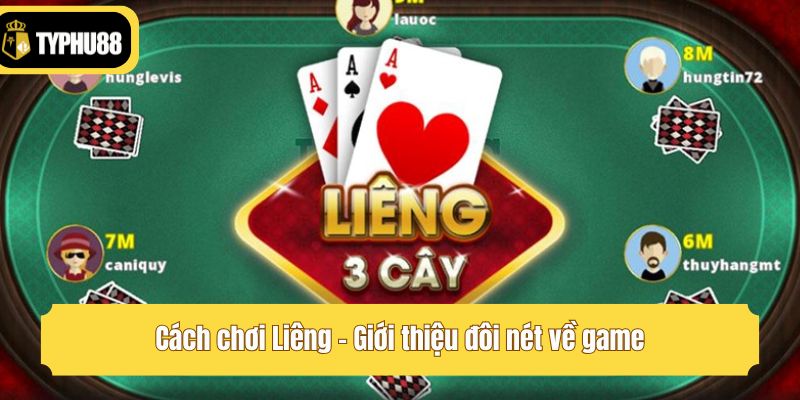 Giới thiệu những nét chính về game bài liêng