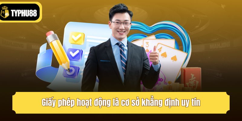 Giấy phép hoạt động là cơ sở khẳng định uy tín