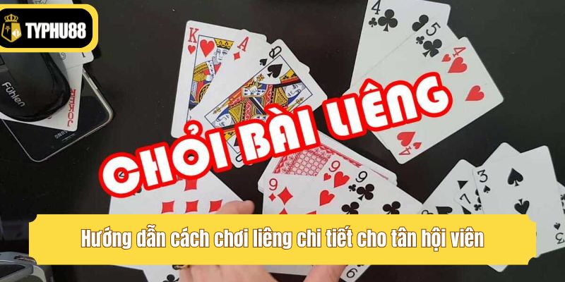 Hướng dẫn cách chơi liêng chi tiết cho tân hội viên
