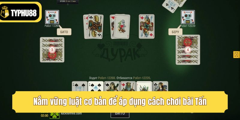 Nắm vững luật cơ bản để áp dụng cách chơi bài Tấn