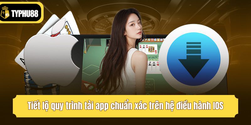 Tiết lộ quy trình tải app chuẩn xác trên hệ điều hành IOS